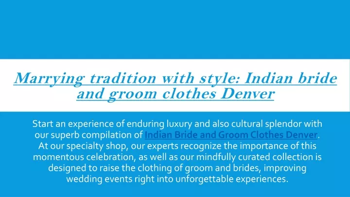 marrying tradition with style indian bride and groom clothes denver