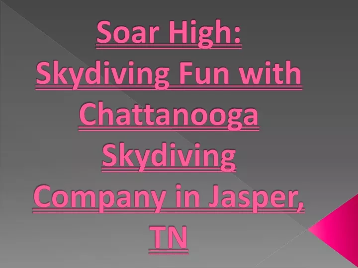 soar high skydiving fun with chattanooga skydiving company in jasper tn