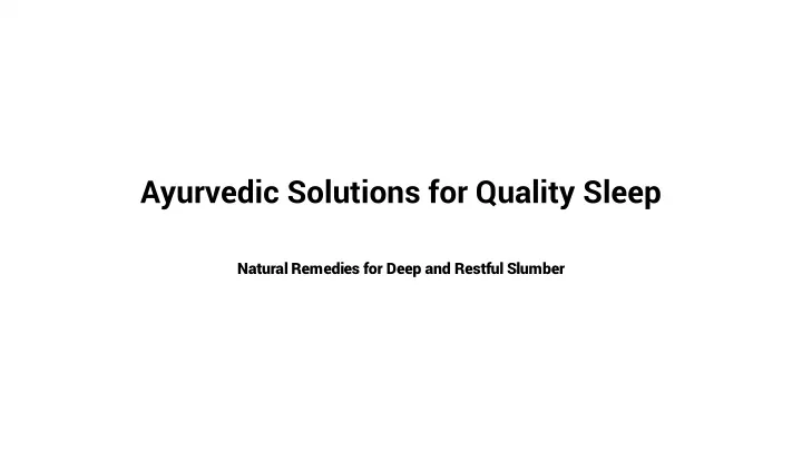 ayurvedic solutions for quality sleep