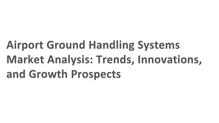 airport ground handling systems market analysis