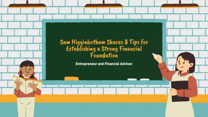 sam higginbotham shares 8 tips for establishing