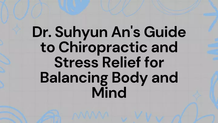 dr suhyun an s guide to chiropractic and stress