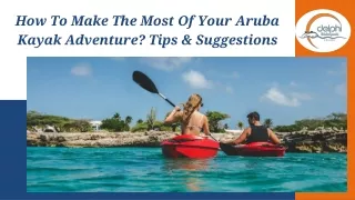 How To Make The Most Of Your Aruba Kayak Adventure Tips & Suggestions