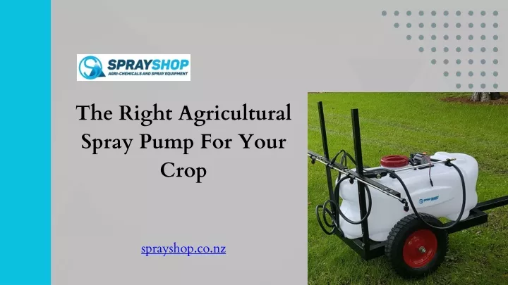 the right agricultural spray pump for your crop