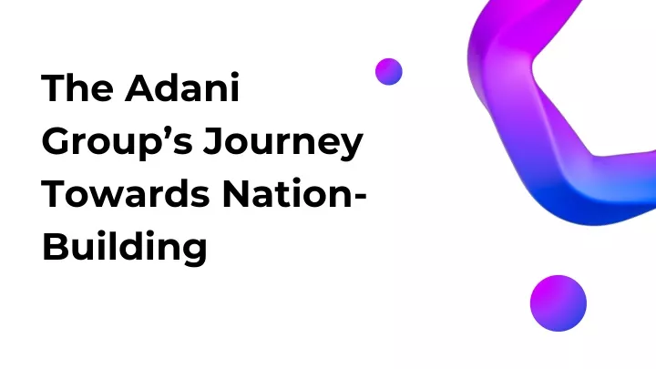 the adani group s journey towards nation building