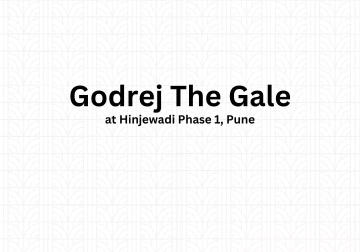 godrej the gale at hinjewadi phase 1 pune