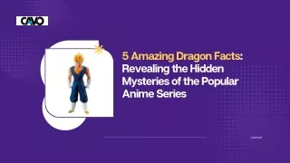 5 Amazing Dragon Facts Revealing the Hidden Mysteries of the Popular Anime Series