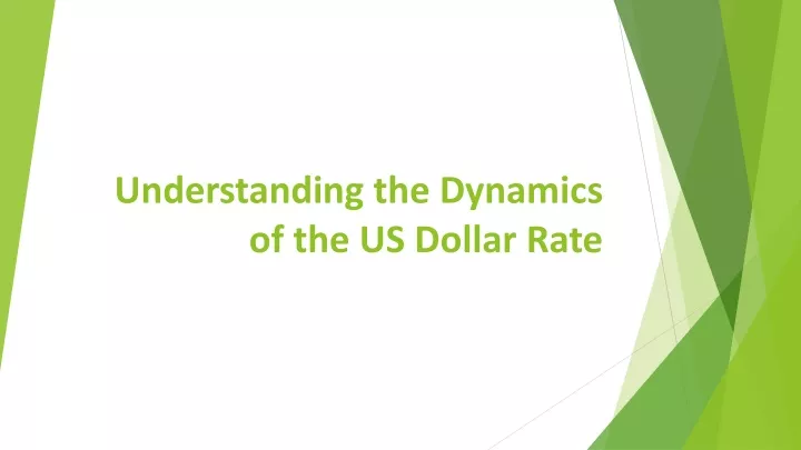 understanding the dynamics of the us dollar rate