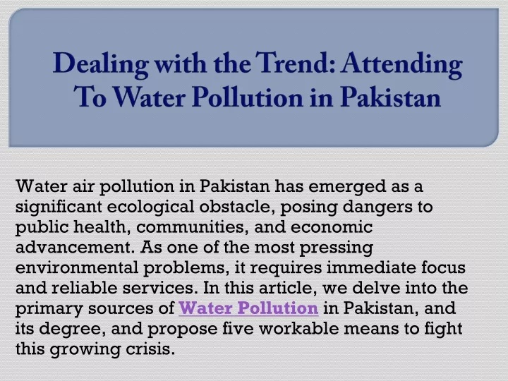 dealing with the trend attending to water pollution in pakistan