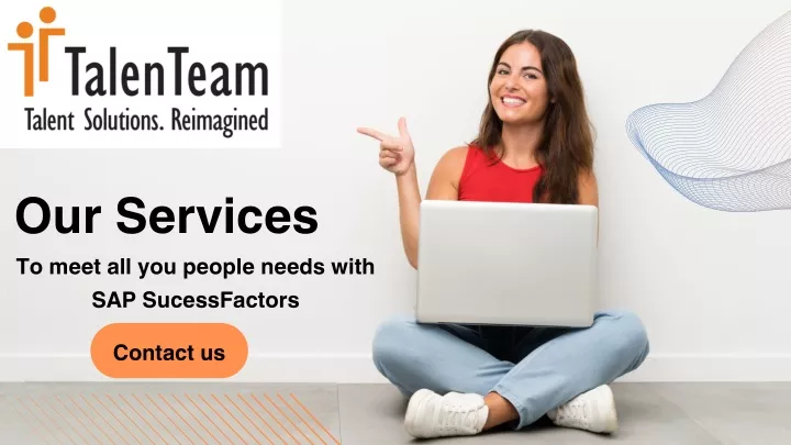 our services to meet all you people needs with