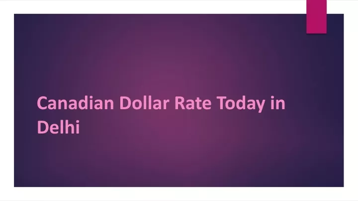 PPT Canadian Dollar Rate Today In Delhi PowerPoint Presentation Free 