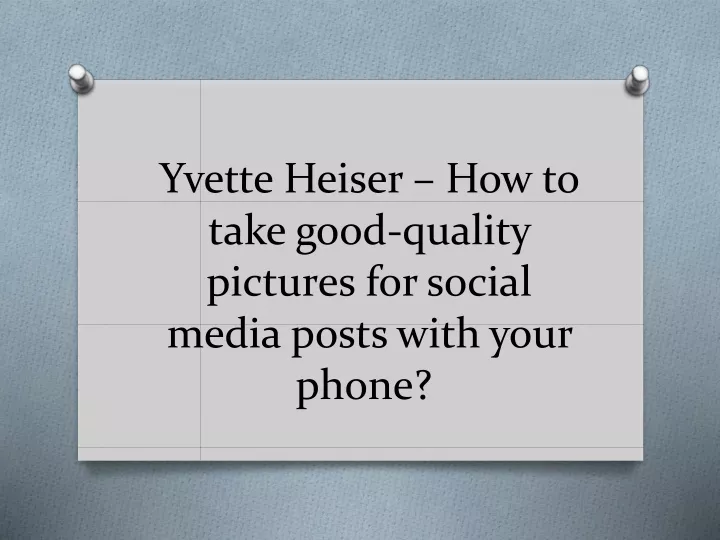 yvette heiser how to take good quality pictures for social media posts with your phone