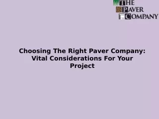 Choosing The Right Paver Company: Vital Considerations For Your Project