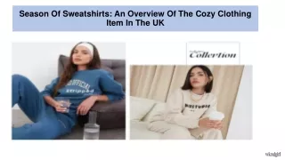 Season Of Sweatshirts  An Overview Of The Cozy Clothing Item In The UK