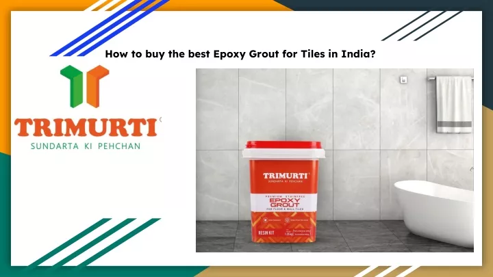 how to buy the best epoxy grout for tiles in india