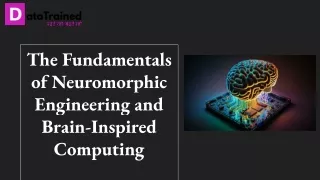The Fundamentals of Neuromorphic Engineering and Brain-Inspired Computing