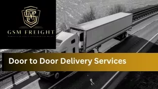 Seamless Logistics: GSM Freight's Door-to-Door Delivery Services