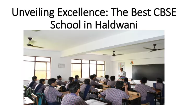unveiling excellence the best cbse school in haldwani