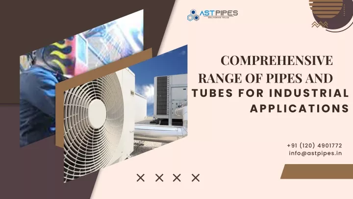 comprehensive range of pipes and tubes