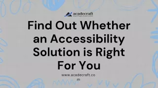 Find Out Whether an Accessibility Solution is Right For You