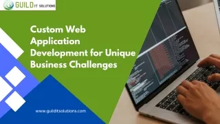 Custom Web Application Development for Unique Business Challenges