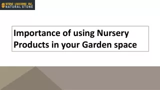 Importance of using Nursery Products in your Garden space