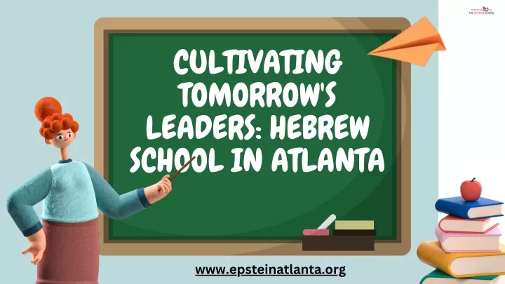 cultivating tomorrow s leaders hebrew school