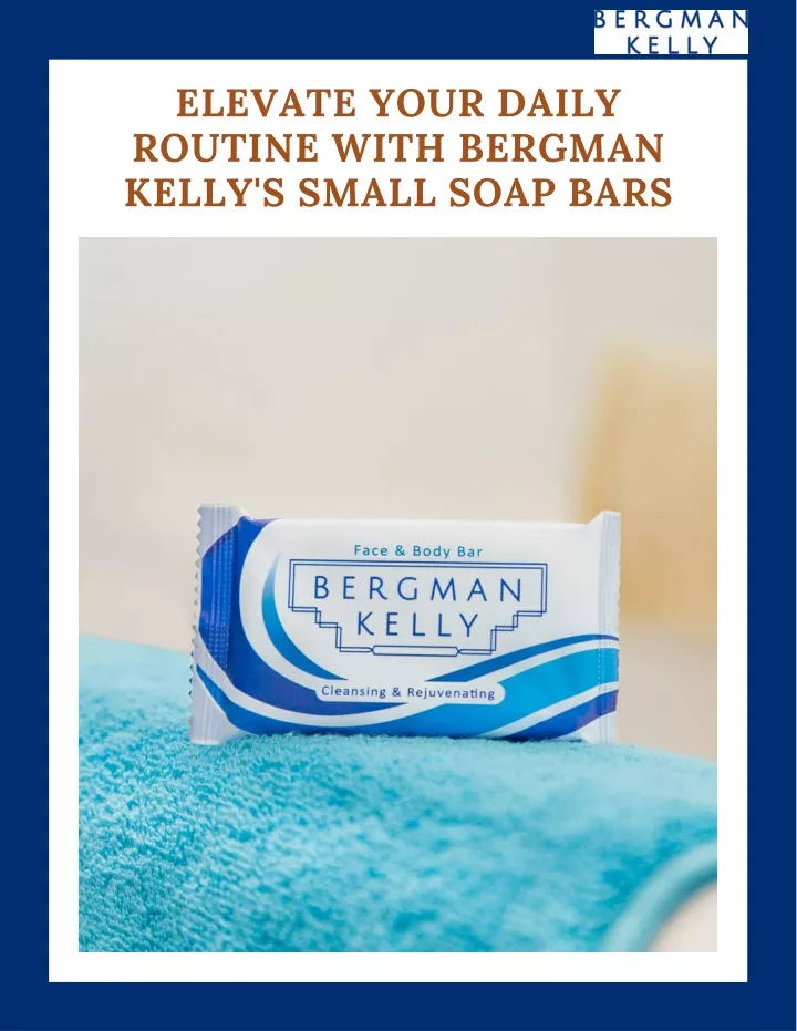 elevate your daily routine with bergman kelly