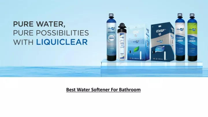 best water softener for bathroom