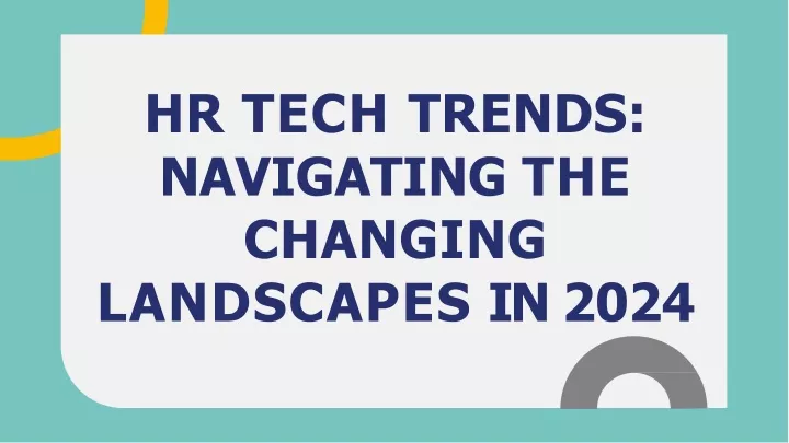 hr tech trends navigating the changing landscapes