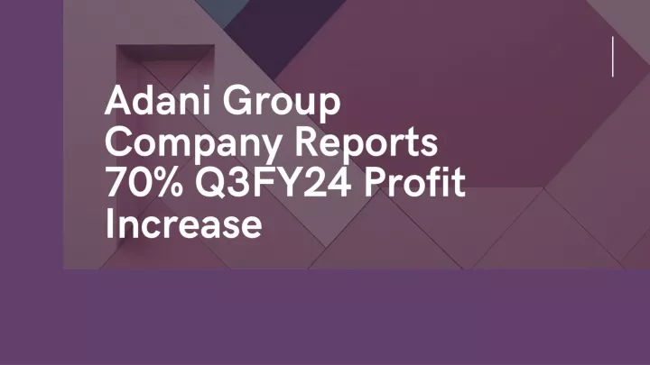 adani group company reports 70 q3fy24 profit