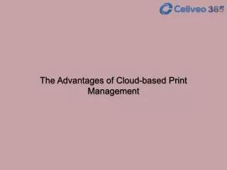 The Advantages of Cloud-based Print Management