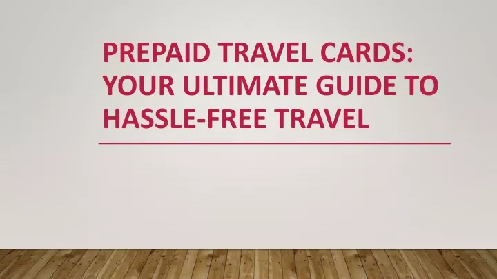 prepaid travel cards your ultimate guide to hassle free travel