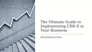 The Ultimate Guide to Implementing CBS-X in Your