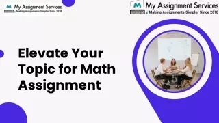 Elevate Your Topic for Math Assignment by Experts