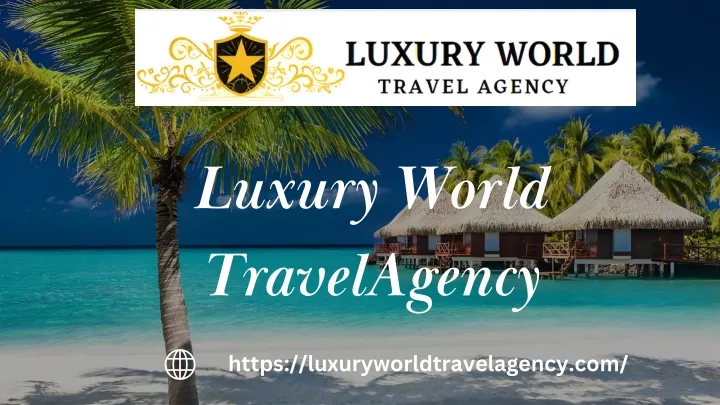 luxury world travelagency