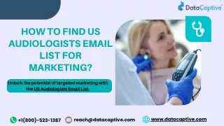 How to Find US Audiologists Email List for Marketing?