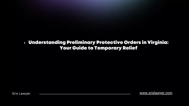 understanding preliminary protective orders