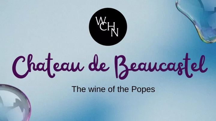 chateau de beaucastel the wine of the popes