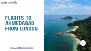 Ahmedabad Bound: Flights to Ahmedabad from London Offerings