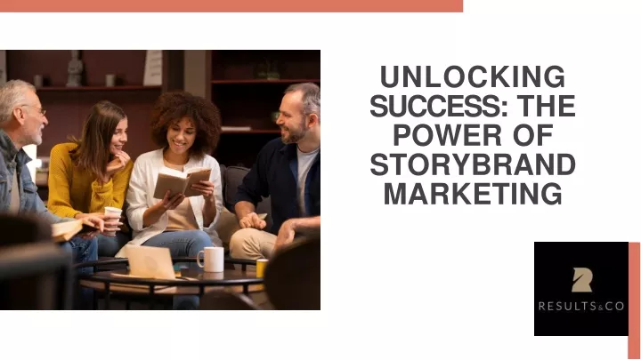 unlocking success the power of storybrand