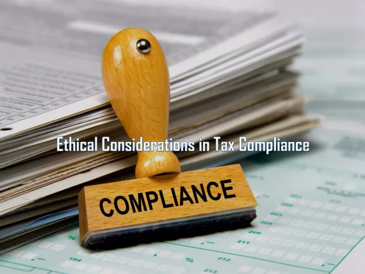 ethical considerations in tax compliance