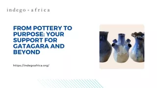 From Pottery to Purpose Your Support for Gatagara and Beyond