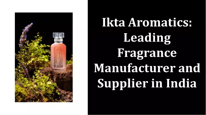 ikta aromatics leading fragrance manufacturer
