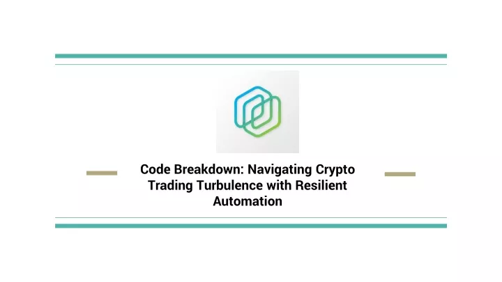 code breakdown navigating crypto trading turbulence with resilient automation