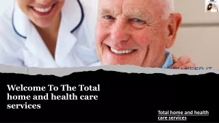 How Can Total Home and Health Care Services Enhance Your Quality of Life?
