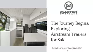 The Journey Begins: Exploring Airstream Trailers for Sale