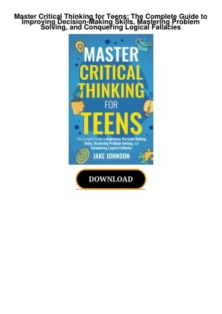 Master-Critical-Thinking-for-Teens-The-Complete-Guide-to-Improving-DecisionMaking-Skills-Mastering-Problem-Solving-and-C