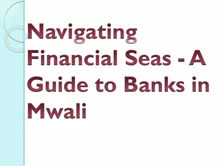 navigating financial seas a guide to banks in mwali