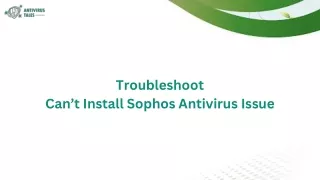 troubleshoot can t install sophos antivirus issue